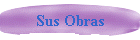 Sus Obras